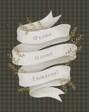 Load image into Gallery viewer, O Come Emmanuel Green