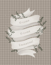 Load image into Gallery viewer, O Come Emmanuel Tan