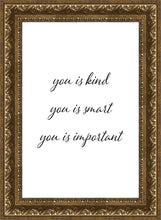 Load image into Gallery viewer, You is Kind