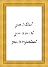 Load image into Gallery viewer, You is Kind