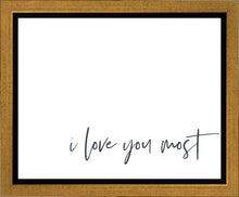 Load image into Gallery viewer, I Love You Most Gallery Wrap