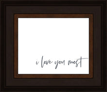 Load image into Gallery viewer, I Love You Most