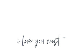 Load image into Gallery viewer, I Love You Most Gallery Wrap