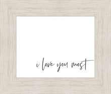 Load image into Gallery viewer, I Love You Most
