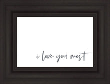 Load image into Gallery viewer, I Love You Most