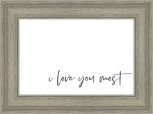 Load image into Gallery viewer, I Love You Most