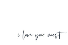 Load image into Gallery viewer, I Love You Most Gallery Wrap