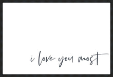 Load image into Gallery viewer, I Love You Most Gallery Wrap