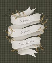 Load image into Gallery viewer, O Come Emmanuel Green

