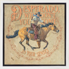 Load image into Gallery viewer, Desperado, Why Don't you Come to your Senses
