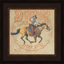 Load image into Gallery viewer, Desperado, Why Don't you Come to your Senses
