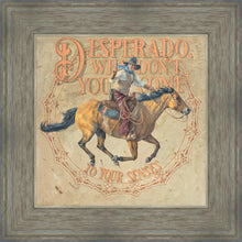 Load image into Gallery viewer, Desperado, Why Don't you Come to your Senses
