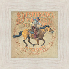 Load image into Gallery viewer, Desperado, Why Don't you Come to your Senses
