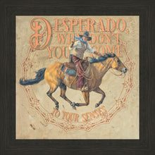 Load image into Gallery viewer, Desperado, Why Don't you Come to your Senses
