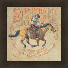 Load image into Gallery viewer, Desperado, Why Don't you Come to your Senses
