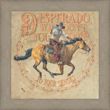 Load image into Gallery viewer, Desperado, Why Don't you Come to your Senses
