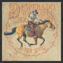 Load image into Gallery viewer, Desperado, Why Don't you Come to your Senses

