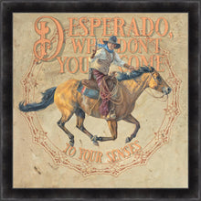 Load image into Gallery viewer, Desperado, Why Don't you Come to your Senses
