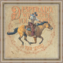 Load image into Gallery viewer, Desperado, Why Don't you Come to your Senses
