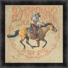 Load image into Gallery viewer, Desperado, Why Don't you Come to your Senses
