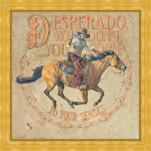 Load image into Gallery viewer, Desperado, Why Don't you Come to your Senses
