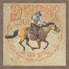 Load image into Gallery viewer, Desperado, Why Don't you Come to your Senses
