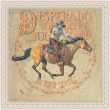 Load image into Gallery viewer, Desperado, Why Don't you Come to your Senses
