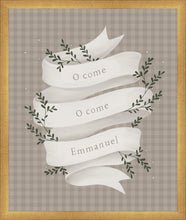 Load image into Gallery viewer, O Come Emmanuel Tan
