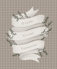 Load image into Gallery viewer, O Come Emmanuel Tan
