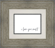 Load image into Gallery viewer, I Love You Most
