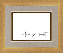 Load image into Gallery viewer, I Love You Most
