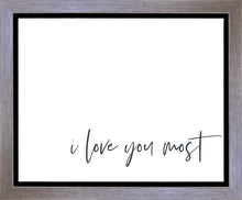 Load image into Gallery viewer, I Love You Most Gallery Wrap

