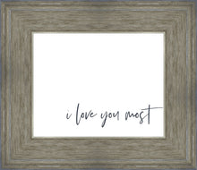 Load image into Gallery viewer, I Love You Most
