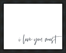 Load image into Gallery viewer, I Love You Most Gallery Wrap
