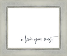 Load image into Gallery viewer, I Love You Most
