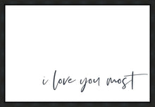 Load image into Gallery viewer, I Love You Most Gallery Wrap
