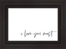 Load image into Gallery viewer, I Love You Most
