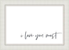 Load image into Gallery viewer, I Love You Most
