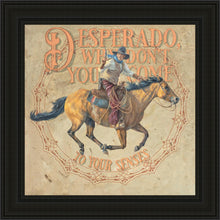Load image into Gallery viewer, Desperado, Why Don't you Come to your Senses
