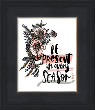 Load image into Gallery viewer, Be Present in Every Season
