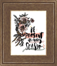 Load image into Gallery viewer, Be Present in Every Season

