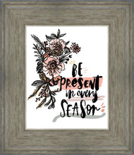 Load image into Gallery viewer, Be Present in Every Season
