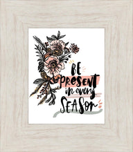 Load image into Gallery viewer, Be Present in Every Season
