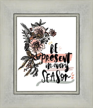 Load image into Gallery viewer, Be Present in Every Season
